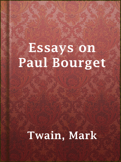 Title details for Essays on Paul Bourget by Mark Twain - Available